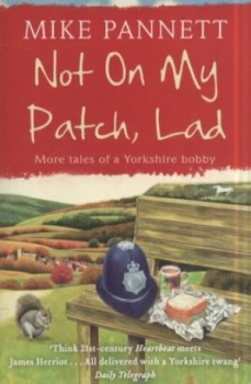Image of Not on My Patch Lad by Mike Pannett Paperback