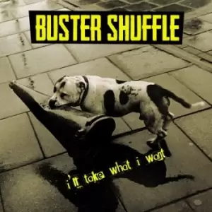 Image of Ill Take What I Want by Buster Shuffle CD Album