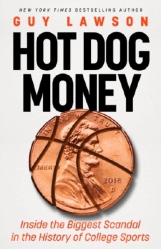 Image of Hot Dog Money : Inside the Biggest Scandal in the History of College Sports Paperback / softback