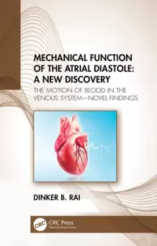 Image of Mechanical Function of the Atrial Diastole: A New DiscoveryThe Motion of Blood in the Venous SystemNovel Findings