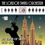 Image of London Swing Orchestra - Birth of Swing 1935-1945 (Music CD)