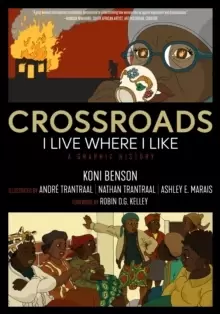Image of Crossroads : I Live Where I Like: A Graphic History