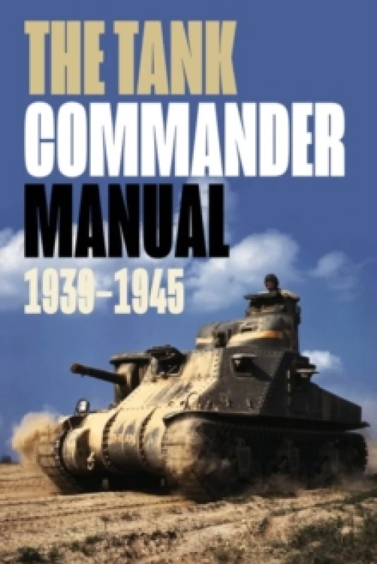 Image of The Tank Commander Pocket Manual : 1939-1945 Paperback / softback