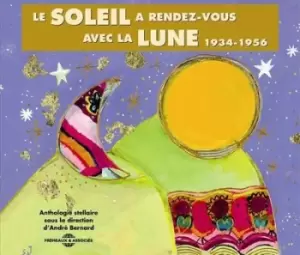 Image of Le Soleil a Rendez-vous Avec La Lune 1934-1956 Anthologie Stellaire Sous La Direction DAndre Bernard by Various Artists CD Album