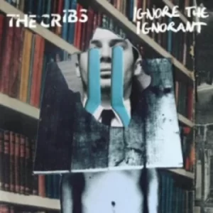 Image of Ignore the Ignorant by The Cribs CD Album