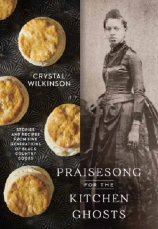 Image of Praisesong for the Kitchen Ghosts. Hardback. By Crystal Wilkinson Books
