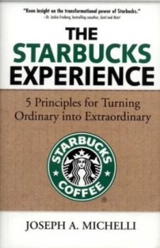 Image of The Starbucks Experience by Joseph Michelli Hardback