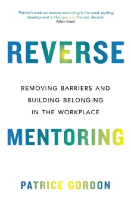 Image of Reverse Mentoring : Removing Barriers and Building Belonging in the Workplace Paperback / softback