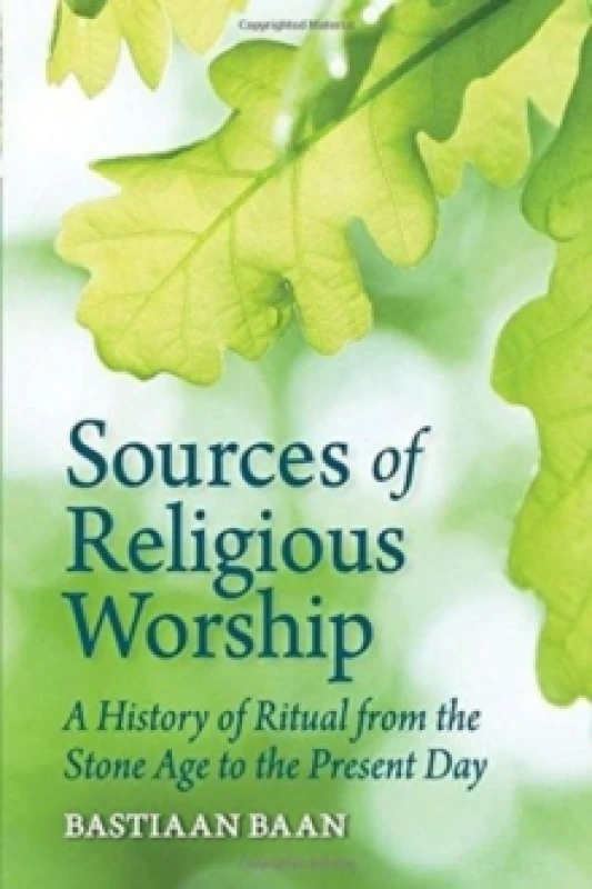 Image of Sources of Religious Worship : A History of Ritual from the Stone Age to the Present Day Paperback / softback
