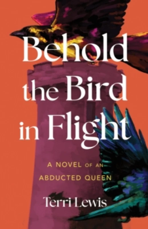Image of Behold the Bird in Flight : A Novel of an Abducted Queen Paperback / softback