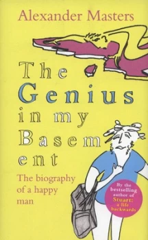 Image of The Genius in My Basement by Alexander Masters Hardback