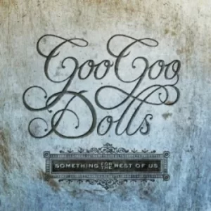 Image of Something for the Rest of Us by Goo Goo Dolls CD Album