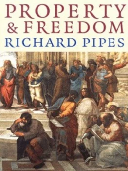 Image of Property and Freedom by Richard Pipes Hardback