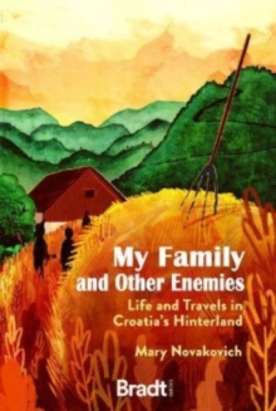 Image of My Family and Other Enemies : Life and travels in Croatia's Hinterland Paperback / softback
