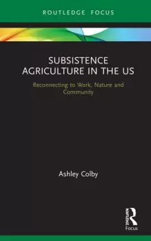 Image of Subsistence Agriculture in the USReconnecting to Work Nature and Community