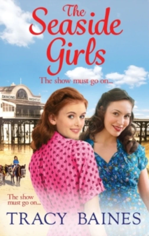 Image of The Seaside Girls : The start of a wonderful historical saga series from Tracy Baines Hardback