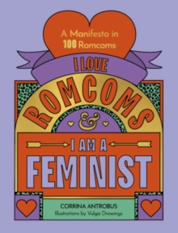 Image of I Love Romcoms and I Am a Feminist. Hardback. By Corrina Antrobus Books
