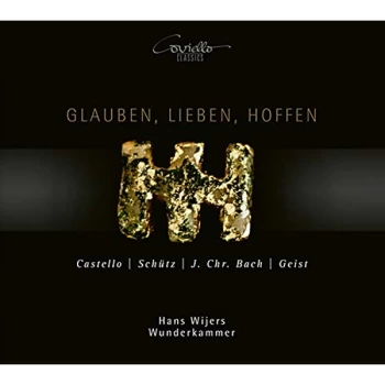 Image of Lieben, Hoffen Glauben - Castello/Sch&uuml;tz/J.Chr. Bach/Geist: Glauben, Lieben, Hoffen CD