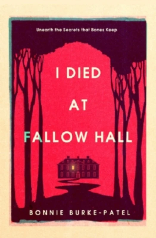 Image of I Died at Fallow Hall : A highly acclaimed, haunting literary crime novel about buried secrets, identity, and the cost of starting over Hardback