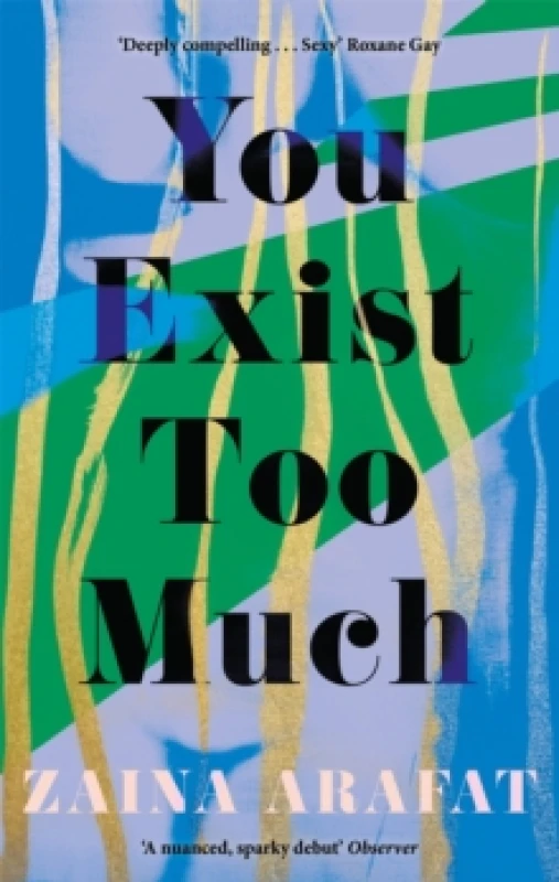 Image of You Exist Too Much. Paperback. By Zaina Arafat Books