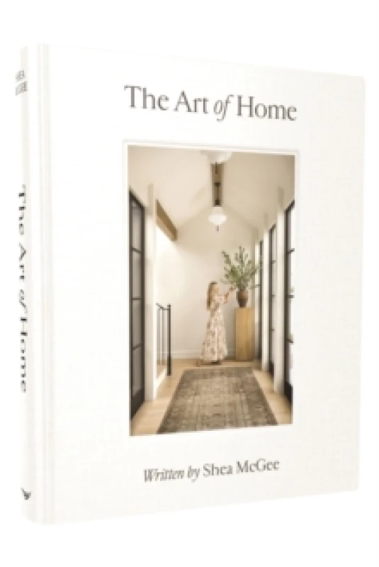 Image of The Art of Home : A Designer Guide to Creating an Elevated Yet Approachable Home Hardback