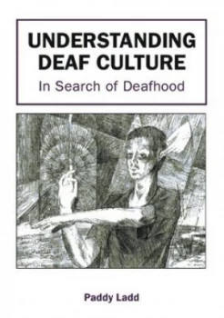 Image of Understanding Deaf Culture by Paddy Ladd Paperback