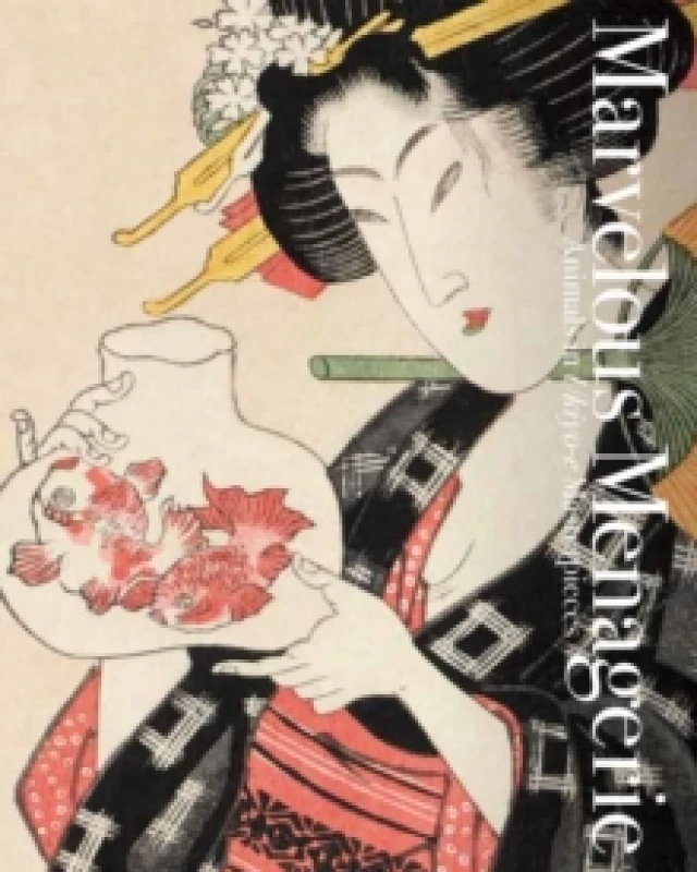 Image of Marvelous Menagerie : Animals in Ukiyo-e Masterpieces Paperback / softback