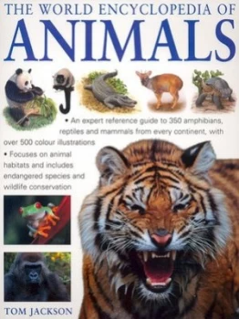 Image of The World Encyclopedia of Animals by Tom Jackson Hardback