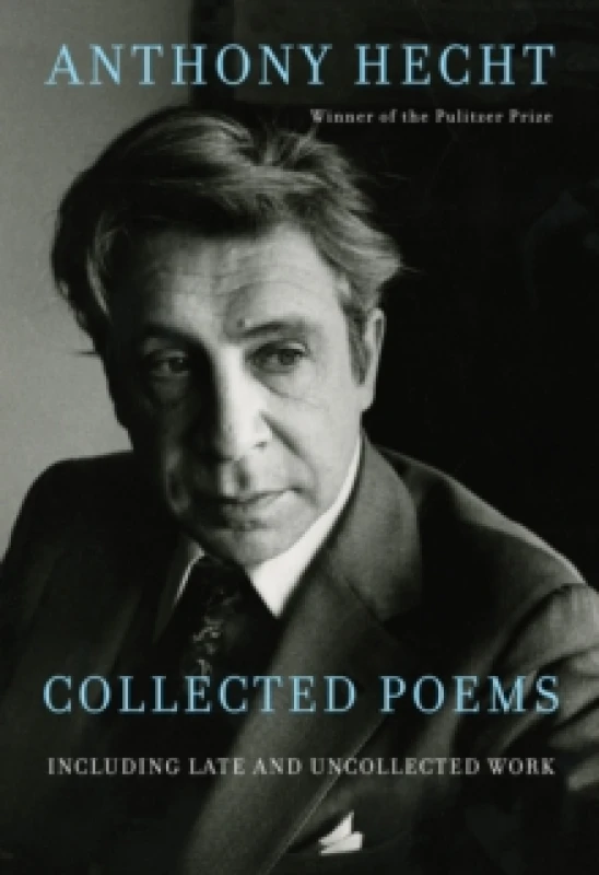 Image of Collected Poems. Hardback. By Anthony Hecht Books