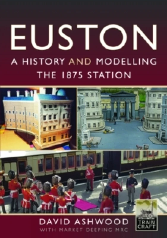 Image of Euston - A history and modelling the 1875 station Hardback