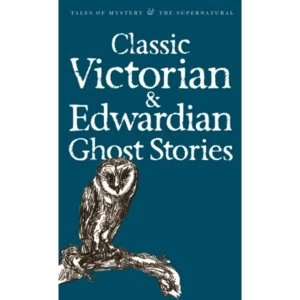 Image of Classic Victorian & Edwardian Ghost Stories