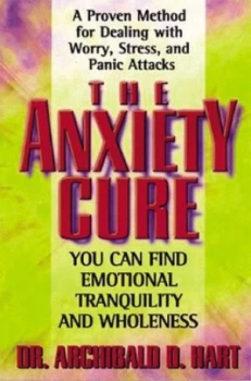 Image of The Anxiety Cure by Archibald Hart