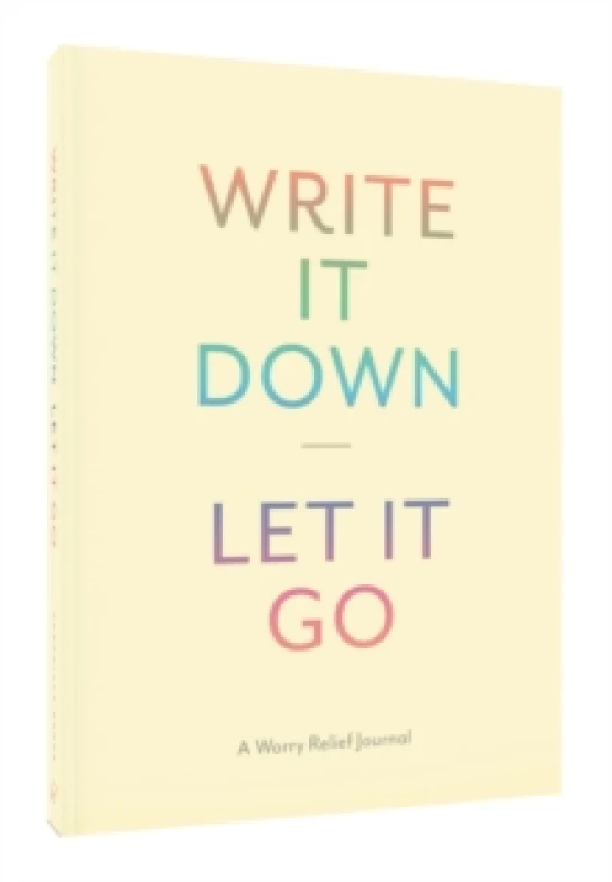 Image of Write It Down, Let It Go : A Worry Relief Journal Diary or journal