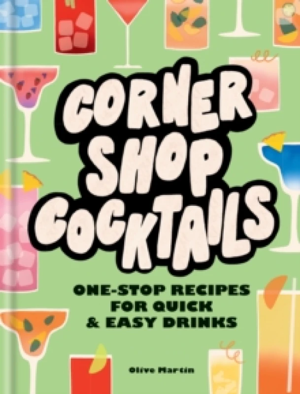 Image of Corner Shop Cocktails. Hardback. By Olive Martin Books