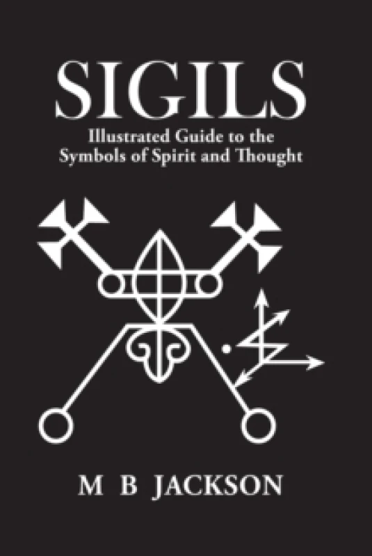 Image of Sigils : Illustrated Guide to The Symbols of Spirit and Thought Paperback / softback