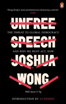 Image of Unfree Speech : The Threat to Global Democracy and Why We Must Act, Now