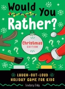 Image of Would You Rather? Christmas Edition : Laugh-Out-Loud Holiday Game for Kids Ages 2-5