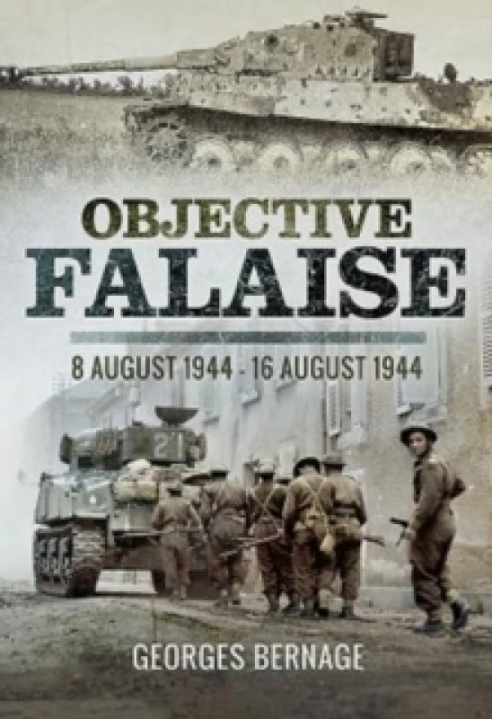 Image of Objective Falaise : 8 August 1944-16 August 1944 Hardback