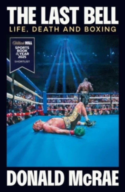 Image of The Last Bell : Life, Death and Boxing Hardback