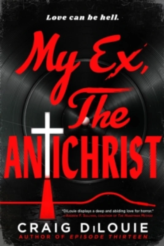 Image of My Ex, the Antichrist. Paperback. By Craig DiLouie Books