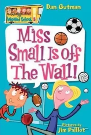 Image of Miss Small is off the wall by Dan Gutman