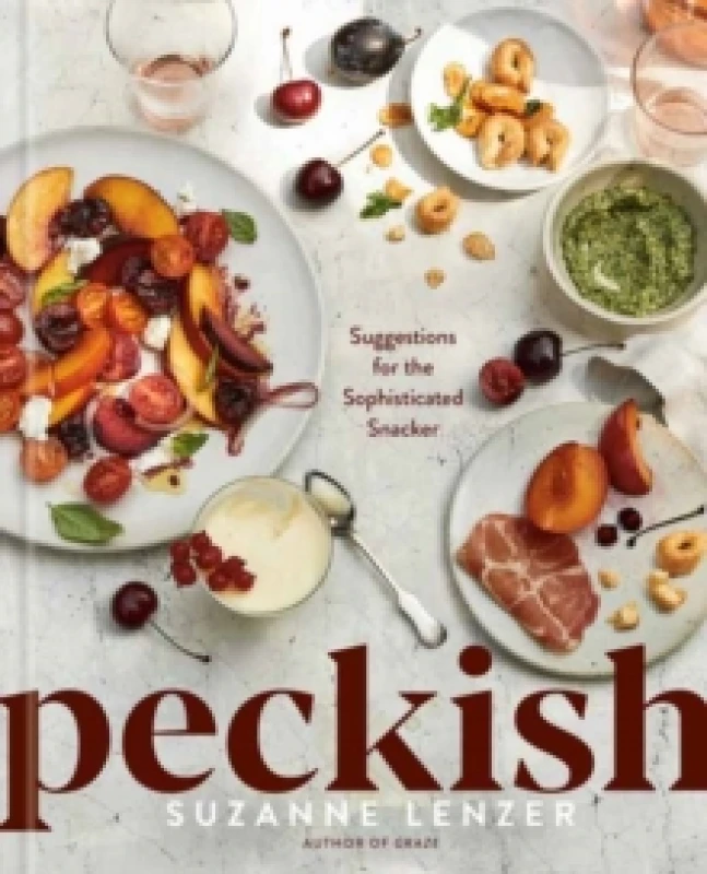 Image of Peckish : Suggestions for the Sophisticated Snacker; A Cookbook Hardback