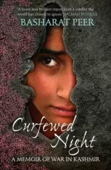 Image of Curfewed Night : A Frontline Memoir of Life, Love and War in Kashmir