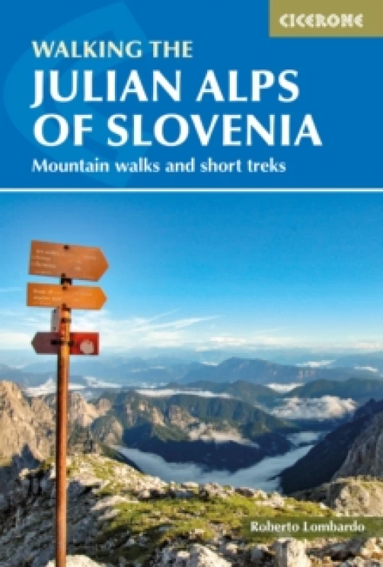 Image of Walking the Julian Alps of Slovenia : Mountain walks and short treks Paperback / softback