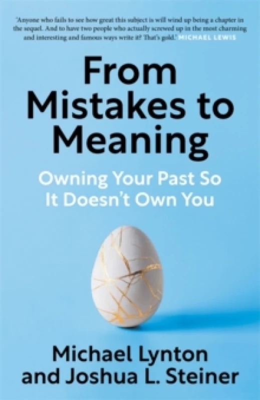 Image of From Mistakes to Meaning : Owning Your Past So It Doesn't Own You Hardback