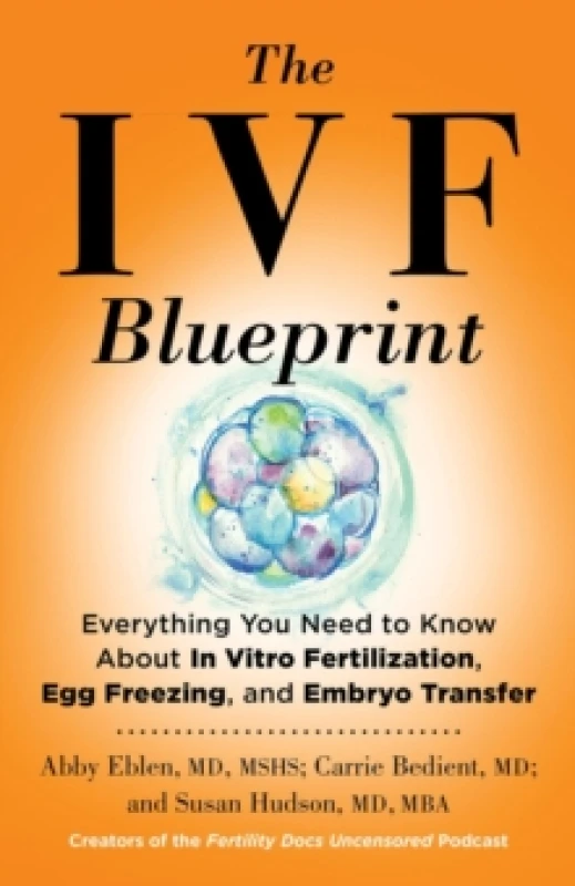 Image of The IVF Blueprint. Hardback. By Abby Eblen, Carrie M Bedient, Susan Hudson Books