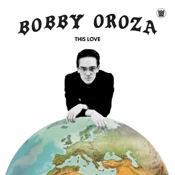Image of Bobby Oroza - This Love Vinyl