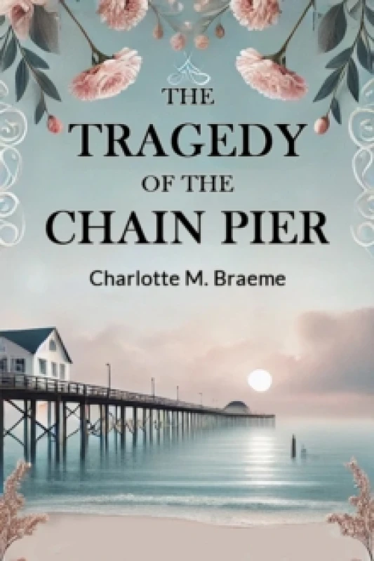 Image of The Tragedy Of The Chain Pier (Edition2024) Paperback / softback