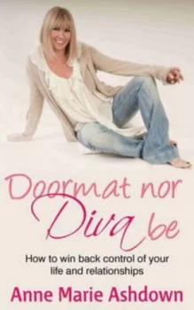 Image of Doormat nor Diva Be by Annie Ashdown Paperback