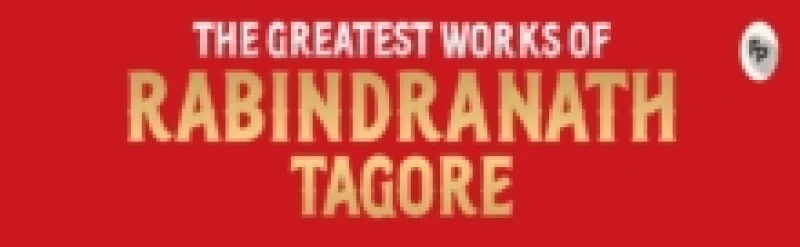 Image of Greatest Works of Rabindranath Tagore Hardback